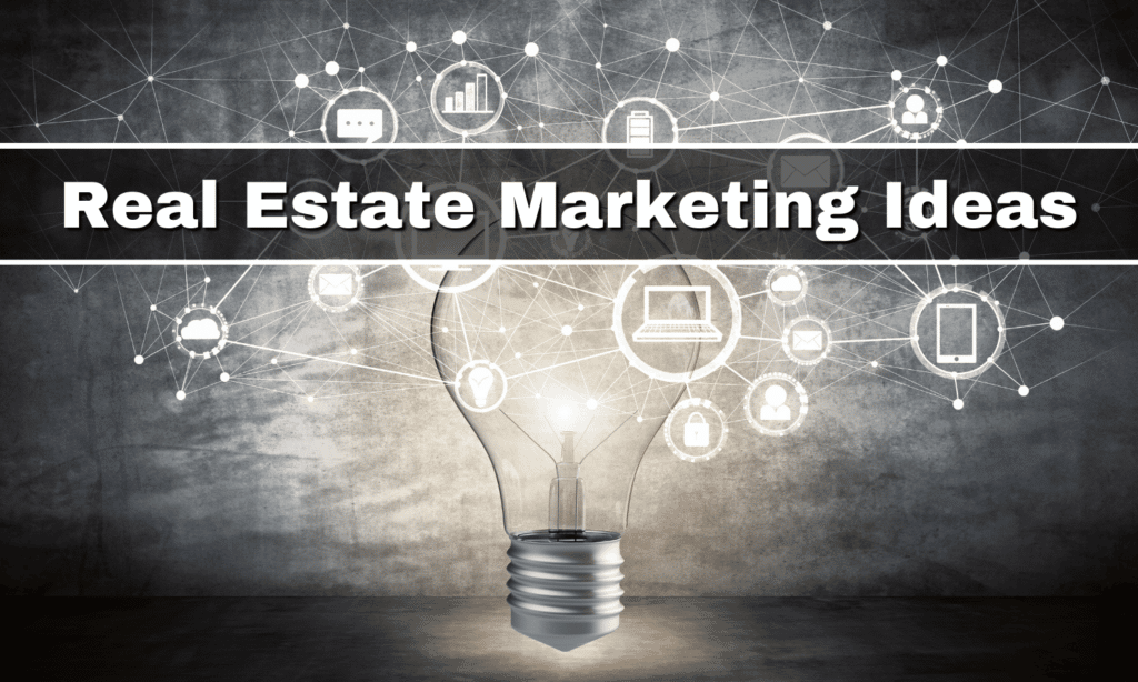 Real Estate Marketing Ideas