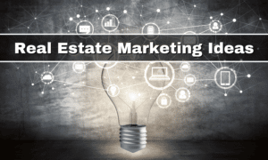 Real Estate Marketing Ideas